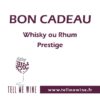 Bon cadeau Whisky / Rhum Prestige